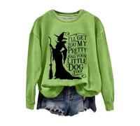 Sweat-shirt d'Halloween pour femme avec imprimé « I'll Get You My Pretty And Your Little Dog Too » - Pull à col ras du cou - Costumes pour adultes 2025, Vert, M