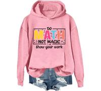 Sweat-shirt « Do Math Not Magic Show Your Work », « Do Math Not Magic Show Your Work », T-shirt pour professeur de mathématiques pour femmes et hommes, Rose - 1, M