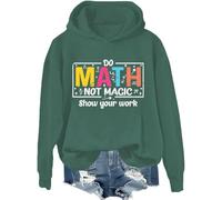 Sweat-shirt « Do Math Not Magic Show Your Work », « Do Math Not Magic Show Your Work », T-shirt pour professeur de mathématiques pour femmes et hommes, Vert-1, M