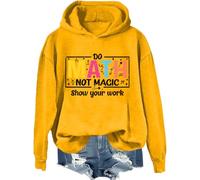 Sweat-shirt « Do Math Not Magic Show Your Work », « Do Math Not Magic Show Your Work », T-shirt pour professeur de mathématiques pour femmes et hommes, Jaune-1., M