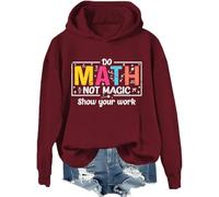 Sweat-shirt « Do Math Not Magic Show Your Work », « Do Math Not Magic Show Your Work », T-shirt pour professeur de mathématiques pour femmes et hommes, Bordeaux-1, M