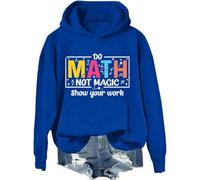 Sweat-shirt « Do Math Not Magic Show Your Work », « Do Math Not Magic Show Your Work », T-shirt pour professeur de mathématiques pour femmes et hommes, Klein Blue-1, M