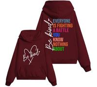 Sweat-shirt « Everyone Is Fighting A Battle You Know Nothing About » pour femme et homme, Bordeaux-1, M