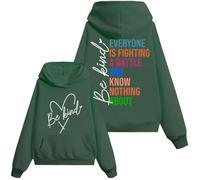 Sweat-shirt « Everyone Is Fighting A Battle You Know Nothing About » pour femme et homme, Vert-1, M