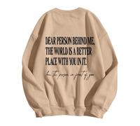 Sweat Shirt Femme sans Capuche Chère Personne derrière Moi, Le Monde est Un Meilleur Endroit avec toi Dedans, Sweat-Shirt, tu ES Assez pour Hommes et Femmes(Khaki, XXL)
