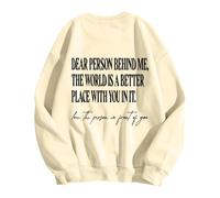 Sweat Shirt Femme sans Capuche Chère Personne derrière Moi, Le Monde est Un Meilleur Endroit avec toi Dedans, Sweat-Shirt, tu ES Assez pour Hommes et Femmes(Beige, XXL)