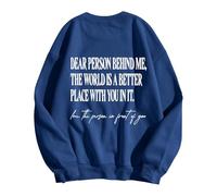 Sweat Shirt Femme sans Capuche Chère Personne derrière Moi, Le Monde est Un Meilleur Endroit avec toi Dedans, Sweat-Shirt, tu ES Assez pour Hommes et Femmes(Blue, L)