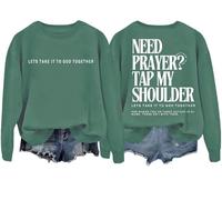 Sweat-shirt « Need Prayer Tap My Shoulder » « Lets Take It To God Together » - Sweatshirt religieux - Unisexe, Vert, 3XL