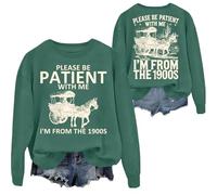 Sweat-shirt « Please Be Patient With Me I'm From The 1900S », Vert, S