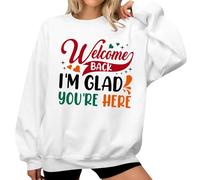 Sweat-shirt « Welcome Back I'm Glad You're Here » pour femme, blanc, S