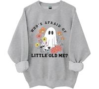 Sweat-shirt « Whos Afraid Of Little Old Me », chemise amusante pour femme et homme, gris, S