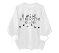 Sweat unisexe avec inscription « It Was Me I Let The Dogs Out », blanc, S