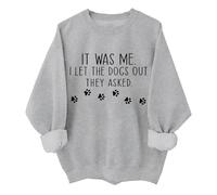 Sweat unisexe avec inscription « It Was Me I Let The Dogs Out », gris, L