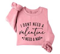 Sweat unisexe « I Don't Need A Valentine I Need A Valentine I Need A Nap », rose, XL