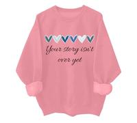 Sweat unisexe « Your Story Is Not Over Yet » pour la prévention du et votre histoire n'est pas encore terminée, rose, L