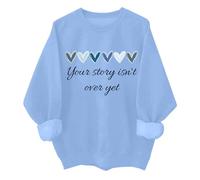 Sweat unisexe « Your Story Is Not Over Yet » pour la prévention du et votre histoire n'est pas encore terminée, bleu ciel, M