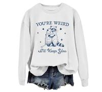 Sweat unisexe « You're Weird I'Ll Keep You », You're Weird I'Ll Keep You Shirt, blanc, M