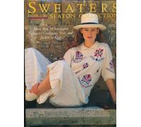 Sweaters from the Seaton Collection: More Than 20 Innovative Pullovers, Cardigans, Vests, and Jackets to Knit