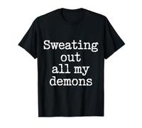 Sweating Out All My Demons Exercice d'entraînement T-Shirt