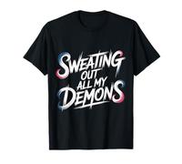 Sweating Out All My Demons Exercice d'entraînement - T-Shirt