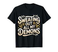 Sweating Out All My Demons Exercice d'entraînement |- T-Shirt