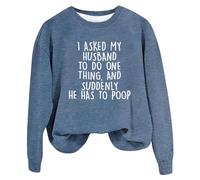 Sweats amusants pour femmes avec inscription « I Ask My Husband To Do One Thing » - Imprimé lettre humoristique - Chemises d'automne à manches longues - Sweat-shirt pour femme, bleu, XXL