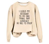 Sweats amusants pour femmes avec inscription « I Ask My Husband To Do One Thing » - Imprimé lettre humoristique - Chemises d'automne à manches longues - Sweat-shirt pour femme, beige, S