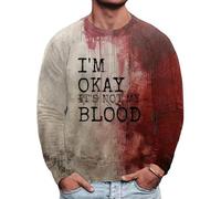 Sweats d'Halloween pour homme avec motif d'éclaboussures sanglantes 3D - Pull à manches longues - Costume de vacances effrayant pour adulte, I'm Okay It's Not My Blood, XXXXL
