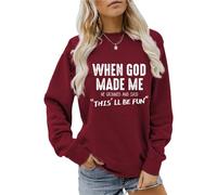 Sweatshirt chrétien « When God Made Me He Grinned and Said » pour femme - Pull amusant à manches longues - Confortable - Vêtements décontractés, bordeaux, XXL