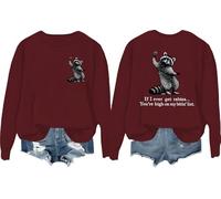 Sweatshirt « If I Ever Get Rabies You're High On My Bitin' List I Have Rabies Shirt Funny Bitin List Raccoon Tops », bordeaux, XXL