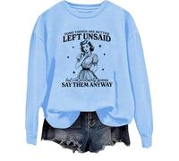 Sweatshirt « Some Things Are Better Left Unsaid But I'm Probably Going To Shirt », bleu ciel, L