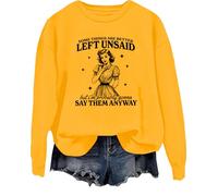 Sweatshirt « Some Things Are Better Left Unsaid But I'm Probably Going To Shirt », jaune, L