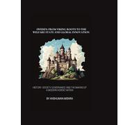 Sweden: From Viking Roots to the Welfare State and Global Innovation: History, Society, Governance, and the Making of a Modern Nordic Nation