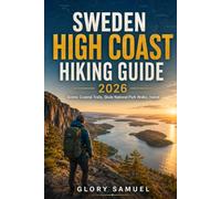 Sweden High Coast Hiking Guide 2026: Scenic Coastal Trails, Skule National Park Walks, Island Adventures, Trail Maps, Wildlife, and Practical Travel Tips