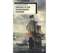 Sweden in the Seventeenth Century, European History in Perspective Series Paul Lockhart (Auteur)