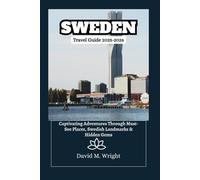 Sweden Travel Guide 2025-2026: Captivating Adventures Through Must-See Places, Swedish Landmarks & Hidden Gems