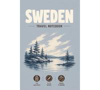 Sweden Travel Notebook: 120 Lined Pages | 6 x 9 Inches | Journal for Travel Planning, Daily Notes, Packing Lists, Sightseeing, Road Trips & Vacation Memories