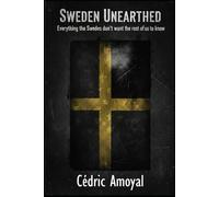 SWEDEN UNEARTHED: Everything The Swedes Don't Want The Rest Of Us To Know: A darkly hilarious expat’s take on Swedish culture, social norms, and national quirks (made even funnier because it's true)!