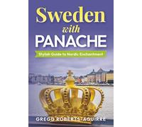 Sweden with Panache: Stylish Guide to Nordic Enchantment