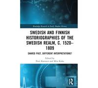Swedish And Finnish Historiographies Of The Swedish Realm, C. 1520-1809
