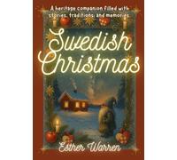 Swedish Christmas: A heritage companion filled with stories, traditions, and memories.