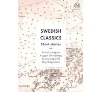 Swedish Classics, Short Stories - Astrid Lindgren, Most Beloved Sister & Mirabelle - August Stindberg, Frictions - Selma Lagerlöf, The Silver Mine - Stig Dagerman, Sleet