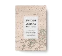 Swedish classics, Short stories: Astrid Lindgren, Most Beloved Sister & Mirabelle ; August Stindberg, Frictions ; Selma Lagerlöf, The Silver Mine ; Stig Dagerman, Sleet