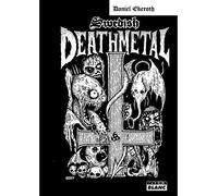 Swedish death metal Histoire secrète d'une scène extrême - Daniel Ekeroth - Camion Blanc Eds - relié - Essai