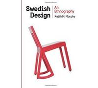 Swedish Design: An Ethnography (Expertise: Cultures and Technologies of Knowledge) - [Version Originale] Inconnu (Auteur)