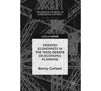 Swedish Economists In The 1930s Debate On Economic Planning