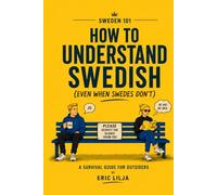 Swedish Language 101: How to Understand Swedish (Even When Swedes Don’t)