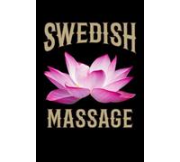 Swedish Massage Journal / Swedish Massage Notebook: Swedish Massage Diary / Swedish Massage Logbook