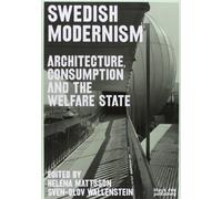 Swedish Modernism: Architecture, Consumption and the Welfare State