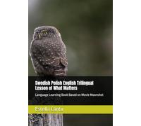 Swedish Polish English Trilingual Lesson of What Matters: Language Learning Book Based on Movie Moonshot